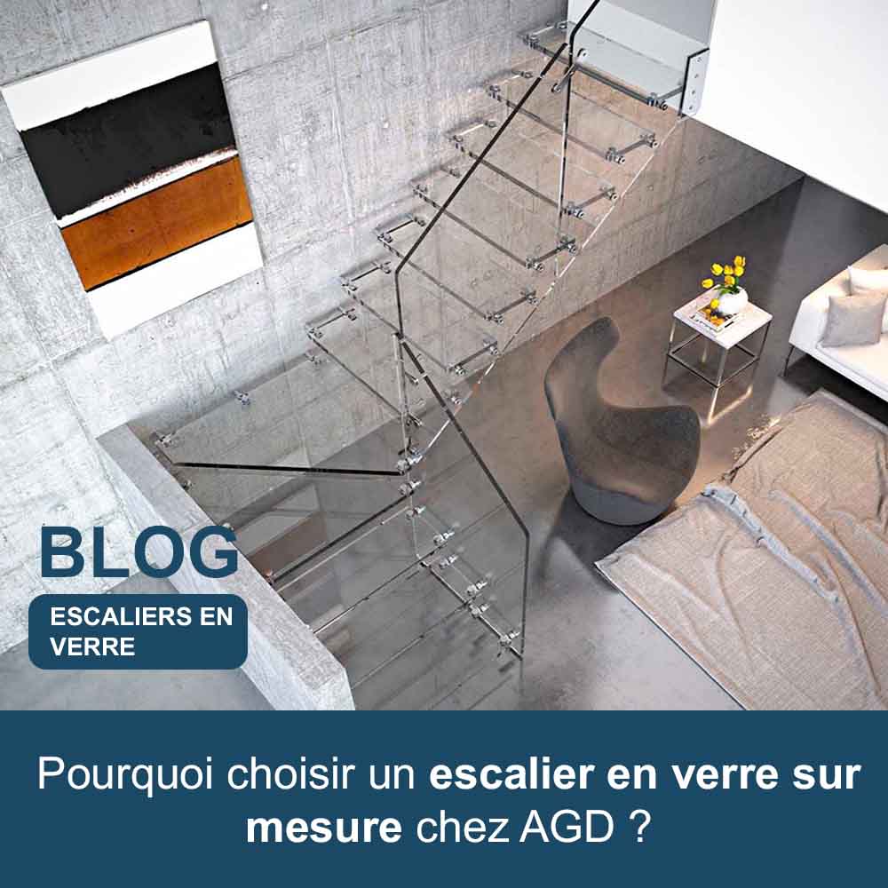 Article de blog - Pourquoi choisir un escalier en verre sur mesure sur AGD ?